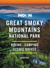Moon Great Smoky Mountains National Park: Hiking, Camping, Scenic Drives (Travel Guide) Cover Image
