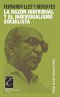 La Razón Individual Y El Individualismo Socialista By Angel Velazquez Callejas (Editor), Fernando Lles Y. Berdayes Cover Image
