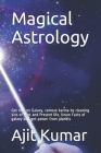 Magical Astrology: Get ride on Galaxy, remove karma by cleaning sins of Past and Present life, Know Facts of galaxy and get power from pl Cover Image