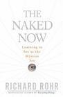 The Naked Now: Learning to See as the Mystics See Cover Image
