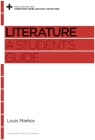 Literature: A Student's Guide (Reclaiming the Christian Intellectual Tradition) By Louis Markos, David S. Dockery (Editor) Cover Image