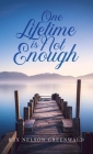 One Lifetime Is Not Enough By Rex Nelson Greenwald Cover Image