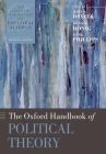 The Oxford Handbook of Political Theory (Oxford Handbooks) By John S. Dryzek (Editor), Bonnie Honig (Editor), Anne Phillips (Editor) Cover Image