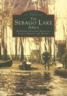 The Sebago Lake Area: Windham, Standish, Raymond, Casco, Sebago and Naples (Images of America (Arcadia Publishing)) Cover Image