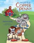 The Little Copper Penny By Stephenie Barker, Cynthia Meadows (Illustrator) Cover Image