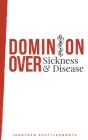 Dominion Over Sickness and Disease Cover Image