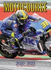 Motocourse 2020-2021: The World's Leading Grand Prix and Superbike Annual - 45th Year of Publication By Michael Scott (Editor), Neil Morrison (Contributions by), Peter McLaren (Contributions by) Cover Image