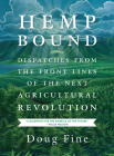 Hemp Bound: Dispatches from the Front Lines of the Next Agricultural Revolution Cover Image