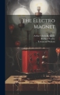 The Electro Magnet By Townsend Wolcott, Arthur Edwin Kennelly (Created by), Richard Varley Cover Image