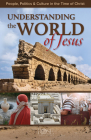 Understanding the World of Jesus: People, Politics & Culture in the Time of Christ Cover Image