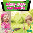 Cómo Crece Una Huerta (How a Garden Grows) Cover Image