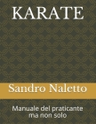 Karate Manuale del Praticante Ma Non Solo: Shorinji-Ryu Renshinkan Karate Do Cover Image