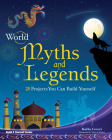 World Myths and Legends: 25 Projects You Can Build Yourself (Build It Yourself) Cover Image