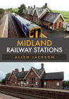 Midland Railway Stations By Allen Jackson Cover Image