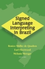 Signed Language Interpreting in Brazil (Studies in Interpretation #9) By Ronice Müller de Quadros (Editor), Earl Fleetwood (Editor), Melanie Metzger (Editor) Cover Image