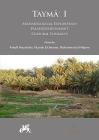 Tayma' I: Archaeological Exploration, Palaeoenvironment, Cultural Contacts By Arnulf Hausleiter (Editor), Ricardo Eichmann (Editor), Muhammad Al-Najem (Editor) Cover Image