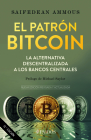 El Patrón Bitcoin By Saifedean Ammous Cover Image