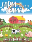 Farm Animal Coloring Book For Kids Age 3-8: 45+ Adorable Farm Animals Illustrations for Kids Coloring Who Love Farm and Animals (Cows, Rabbit, Duck, P Cover Image