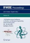 11th Mediterranean Conference on Medical and Biological Engineering and Computing 2007: Medicon 2007, 26-30 June 2007, Ljubljana, Slovenia (Ifmbe Proceedings #16) By Tomaz Jarm (Editor), Peter Kramar (Editor), Anze Zupanic (Editor) Cover Image
