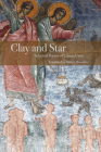 Clay and Star: Selected Poems of Liliana Ursu: Selected Poems of Liliana Ursu Translated by Mihaela Moscaliuc By Liliana Ursu, Mihaela Moscaliuc (Translator) Cover Image