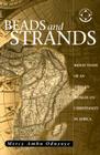 Beads and Strands: Reflections of an African Woman on Christianity in Africa (Theology in Africa) By Mercy Amba Oduyoye Cover Image
