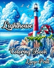 Large Print Lighthouse Coloring Book: Enchanting Lighthouses for Relaxation and Stress Relief By Willie Jones Cover Image