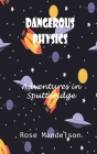 Dangerous Physics: Adventures in Sputteridge Cover Image