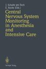 Central Nervous System Monitoring in Anesthesia and Intensive Care By Jochen Schulte Am Esch (Editor), Eberhard Kochs (Editor) Cover Image
