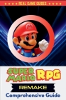 Super Mario RPG Remake Comprehensive Guide: Walkthrough, Tips/Tricks, All Secrets, Strategies, Minigames & Conquer Bosses Cover Image