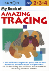 My Book of Amazing Tracing (Kumon Workbooks) By Kumon Publishing (Manufactured by) Cover Image