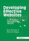 Developing Effective Websites: A Project Manager's Guide By Roy Strauss, Patrick Hogan Cover Image
