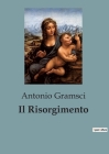 Il Risorgimento By Antonio Gramsci Cover Image