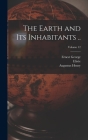 The Earth and Its Inhabitants ..; Volume 12 Cover Image