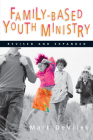 Family-Based Youth Ministry By Mark DeVries Cover Image