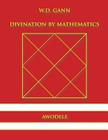 W.D. Gann: Divination By Mathematics By Awodele Cover Image