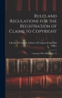 Rules and Regulations for the Registration of Claims to Copyright: Copyright Office Bulletin No. 15 Cover Image