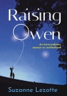 Raising Owen: An Extra-Ordinary Memoir on Motherhood Cover Image