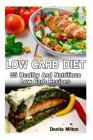 Low Carb Diet: 35 Healthy And Nutritious Low Carb Recipes: (slow cooker recipes for easy meals, slow cooker chicken recipes, slow coo By Denita Milton Cover Image