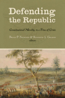 Defending the Republic: Constitutional Morality in a Time of Crisis: Essays in Honor of George W. Carey Cover Image