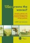 Who Greens the Waves?: Changing Authority in the Environmental Governance of Shipping and Offshore Oil and Gas Production (Environmental Policy #1) Cover Image