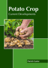 Potato Crop: Current Developments By Patrick Garter (Editor) Cover Image