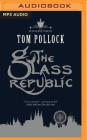 The Glass Republic (Skyscraper Throne #2) By Tom Pollock, Alison Larkin (Read by) Cover Image