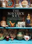 The Maverick Soul: Portraits of the Lives & Homes of Eccentric, Eclectic & Free-Spirited Bohemians Cover Image
