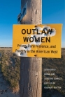 Outlaw Women: Prison, Rural Violence, and Poverty on the New American West Cover Image