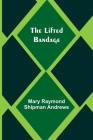 The Lifted Bandage By Mary Raymond Shipman Andrews Cover Image