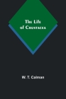 The Life of Crustacea By W. T. Calman Cover Image