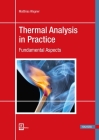 Thermal Analysis in Practice: Fundamental Aspects By Matthias Wagner Cover Image