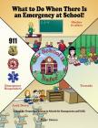 What to Do When There Is an Emergency at School!: A Story for Preparing Children in Schools for Emergencies and Drills By Peter Dolan Cover Image