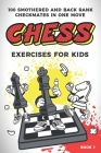 Chess exercises for kids: 100 smothered and back rank checkmates in one move Cover Image