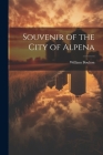 Souvenir of the City of Alpena By William [From Old Catalog] Boulton Cover Image